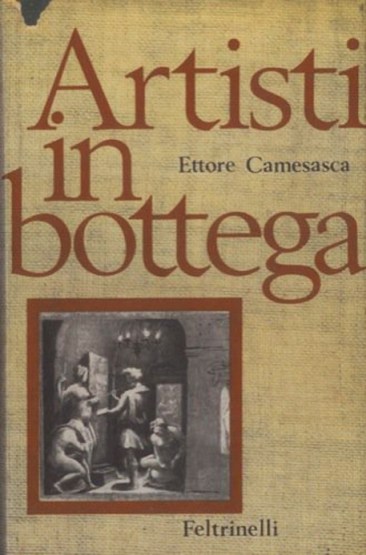 Ettore Camesasca Artisti in Bottega